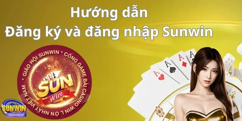 Điều kiện để Đăng ký - Đăng nhập SUNWIN